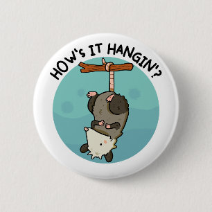 How's It Hangin' Possum Pu 6 Cm Round Badge
