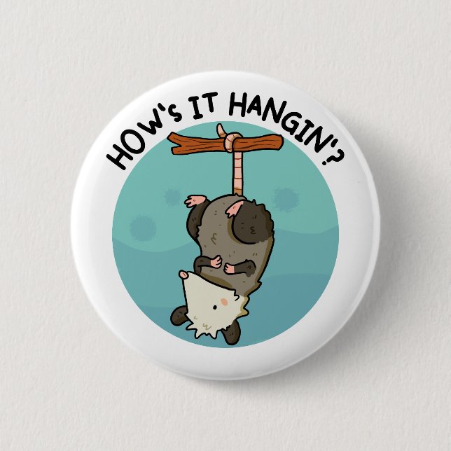 How's It Hangin' Possum Pu 6 Cm Round Badge (Front)