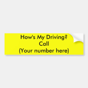 How's My Driving? Bumper Sticker