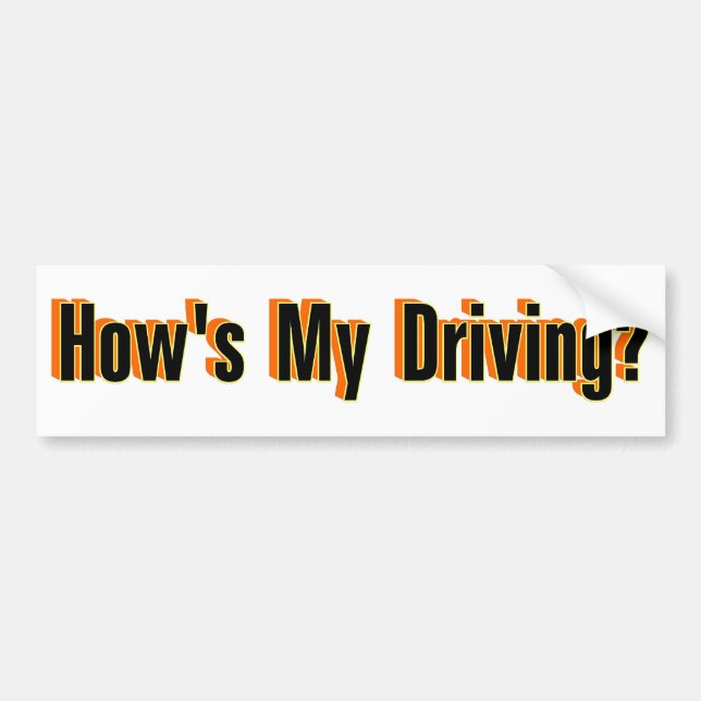 How's My Driving? Bumper Sticker (Front)