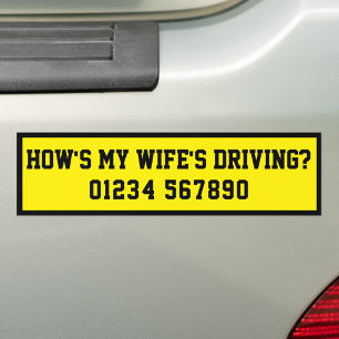 How's My Wife's Driving? Funny Bumper Sticker