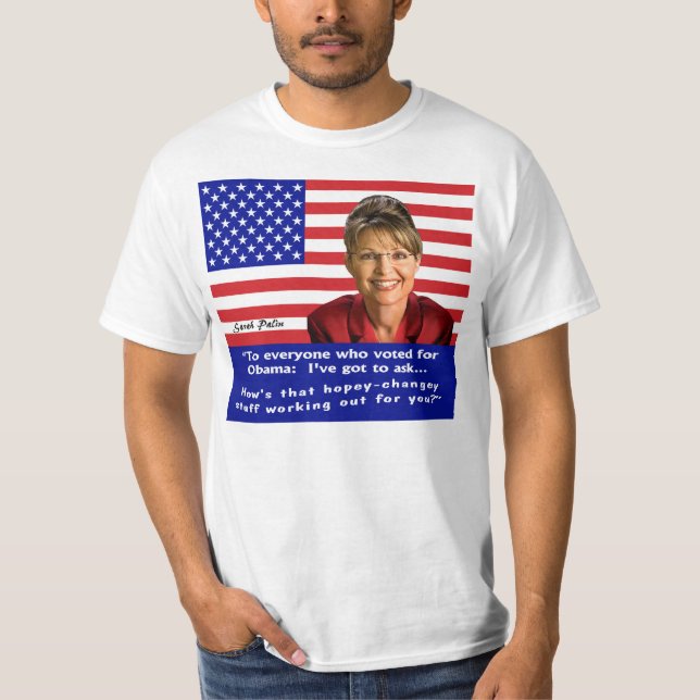 How's That Hopey-Changey Stuff Working Out... T-Shirt (Front)