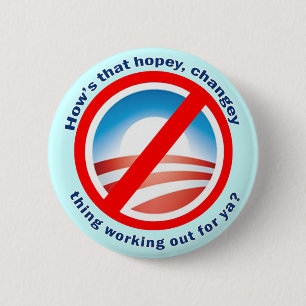 Hows that Hopey Changey Thing Working Out for ya? 6 Cm Round Badge