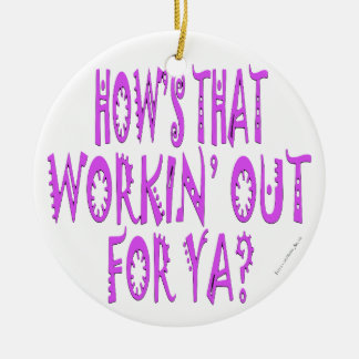 Hows That Workin Out For Ya Ceramic Tree Decoration
