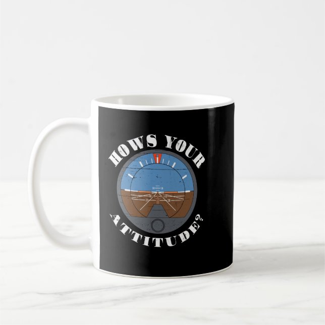 Hows Your Attitude Funny Altitude Aviation Humour  Coffee Mug (Left)