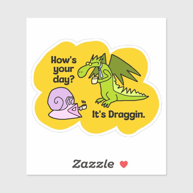 How's your day? It's Draggin. Dragon Humour (Sheet)