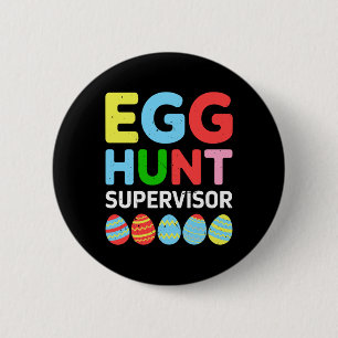 Howzat28 - Egg Hunt Supervisor Funny Easter Family 6 Cm Round Badge