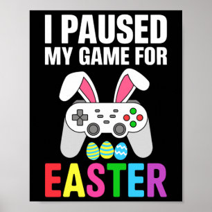 Howzat28 - I Paused My Game To Egg Hunt Gamer East Poster
