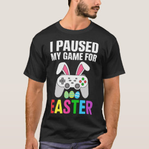 Howzat28 - I Paused My Game To Egg Hunt Gamer East T-Shirt