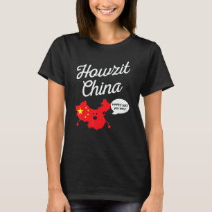 Howzit China Map South Africa Dad Joke 1 T-Shirt