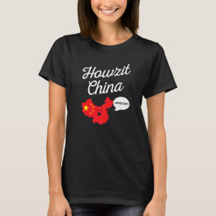 Howzit China Map South Africa Dad Joke T-Shirt