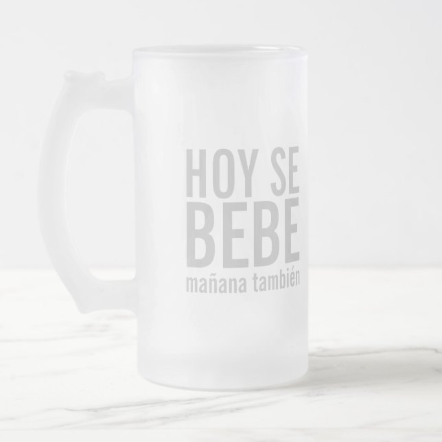 Hoy Se Bebe Mañana Tambien Frosted Glass Beer Mug (Left)