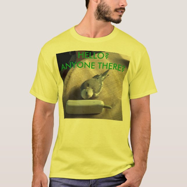 HPIM1511, HELLO?  ANYONE THERE? - Customised T-Shirt (Front)