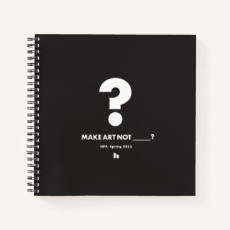HPP MAKE ART NOT _____? Square Journal