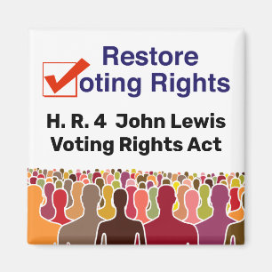 HR4 John Lewis Voting Rights Act Magnet