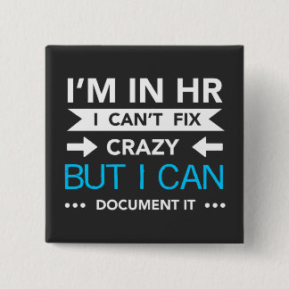 HR Department Quote Document Crazy 15 Cm Square Badge