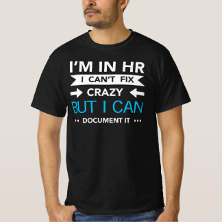 HR Department Quote Document Crazy T-Shirt