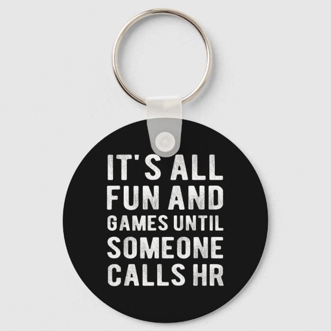 Hr Funny Fun And Games Hr Quotes Human Resources Key Ring (Front)