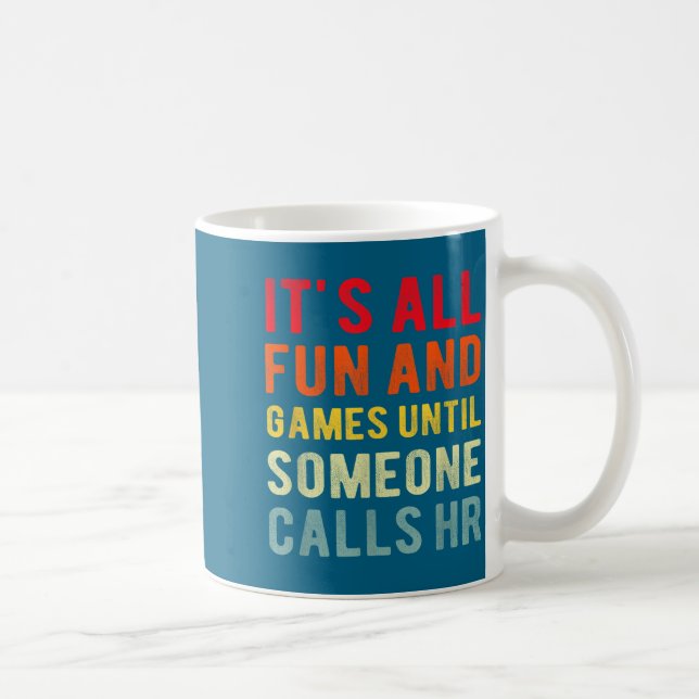 Hr Funny It's All Fun And Games Hr Quotes Human Re Coffee Mug (Right)