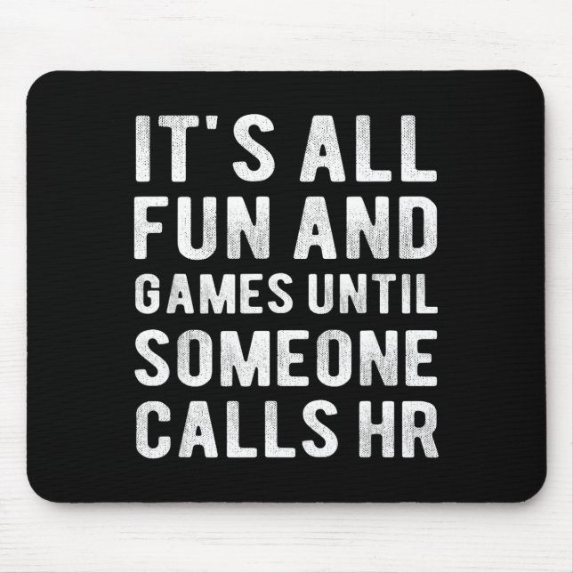 Hr Funny It's All Fun And Games Hr Quotes Human Re Mouse Mat (Front)