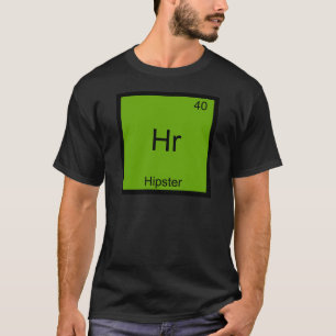 Hr - Hipster Funny Element Meme Chemistry T-Shirt