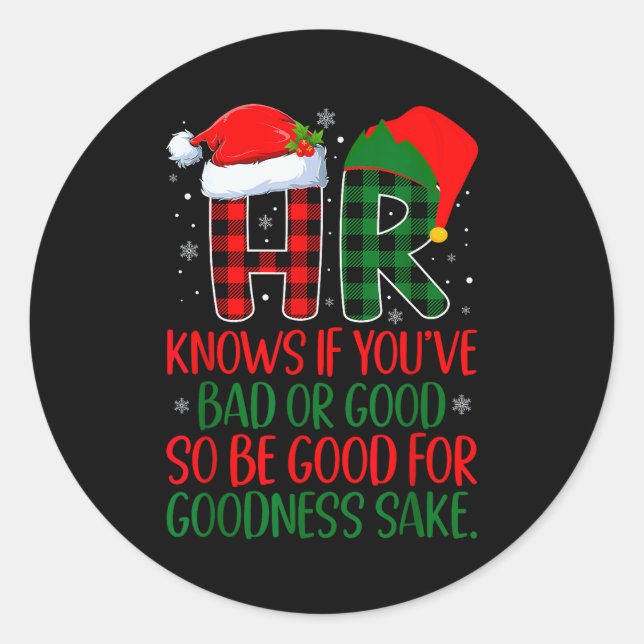 Hr Knows If You've Been Bad Or Good Funny Christma Classic Round Sticker (Front)