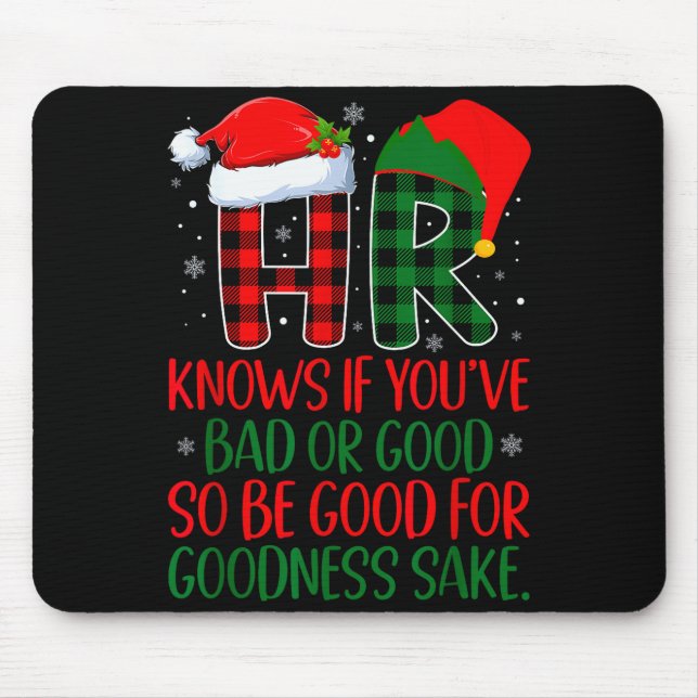 Hr Knows If You've Been Bad Or Good Funny Christma Mouse Mat (Front)