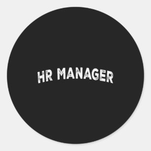 Hr Manager  Classic Round Sticker