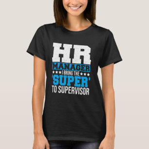 HR Manager office coworker Human Resources funny H T-Shirt