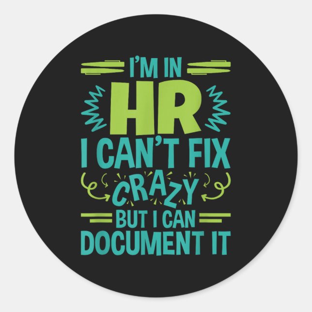 Hr Manager Professional In Hr Can't Fix Crazy Doen Classic Round Sticker (Front)