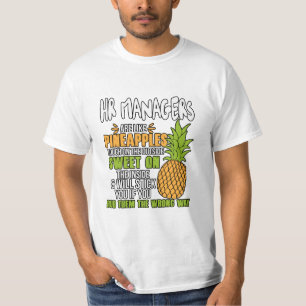 HR Managers Are Like Pineapples. T-Shirt