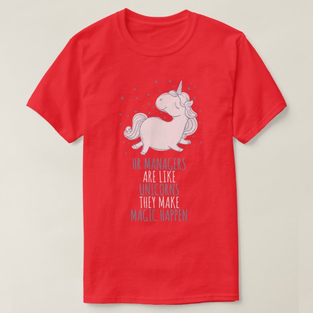 HR Managers Like Unicorns Make Magic Happen  T-Shirt (Design Front)