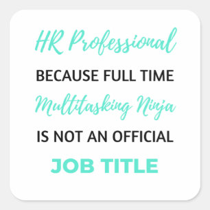 HR Professional Because Full Time Multitasking 2 Square Sticker