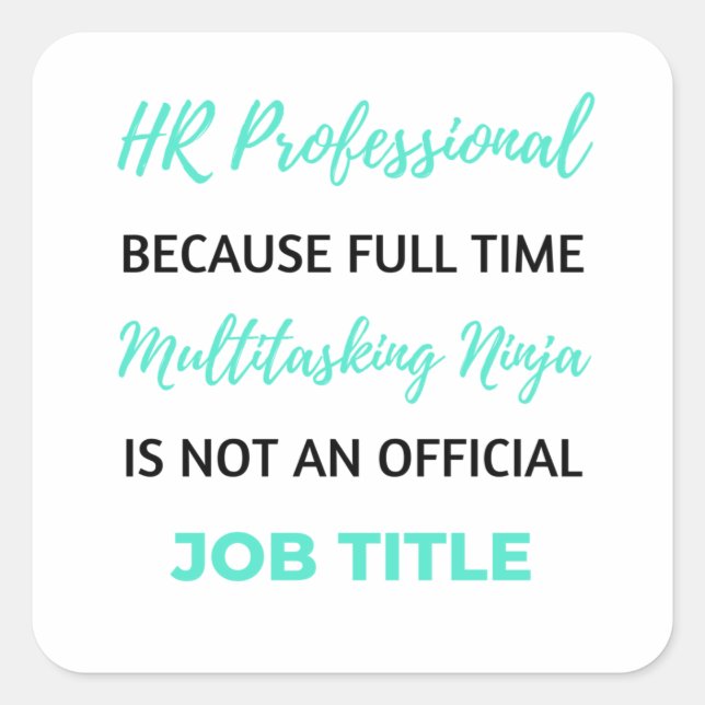 HR Professional Because Full Time Multitasking 2 Square Sticker (Front)