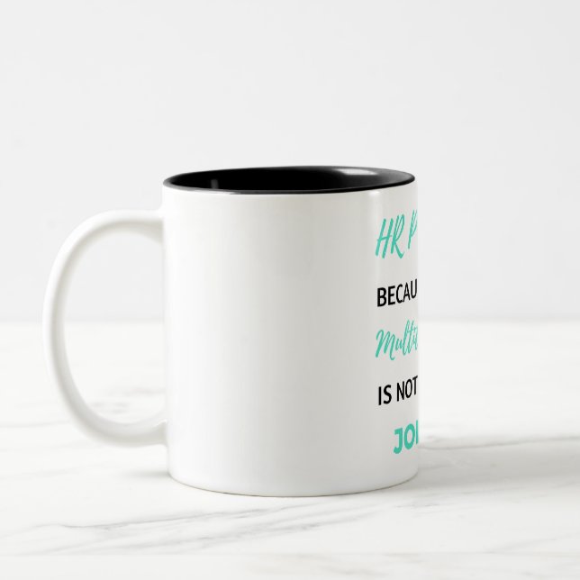 HR Professional Because Full Time Multitasking 2 Two-Tone Coffee Mug (Left)