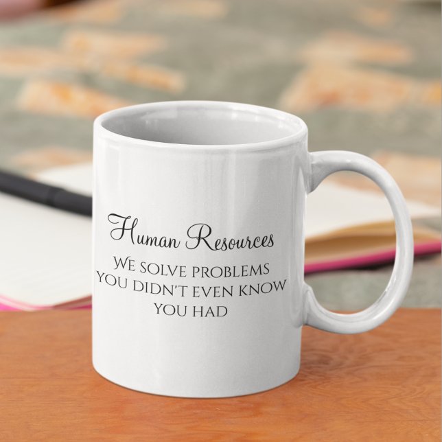 HR We Solve Problems You Didn't Know You Had Coffee Mug (Creator Uploaded)