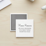 HR We Solve Problems You Didn't Know You Had Magnet<br><div class="desc">This design was created through digital art. It may be personalised by clicking the customise button and changing the colour, adding a name, initials or your favourite words. Contact me at colorflowcreations@gmail.com if you with to have this design on another product. Purchase my original abstract acrylic painting for sale at...</div>