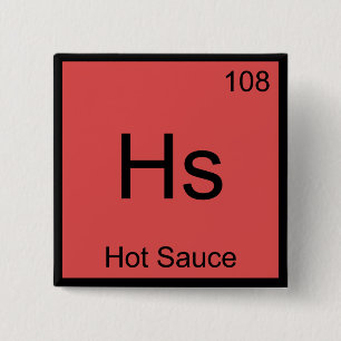 Hs - Hot Sauce Chemistry Element Symbol Funny Tee 15 Cm Square Badge