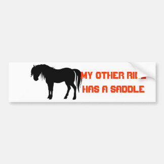 hs, My other ride has a saddle Bumper Sticker