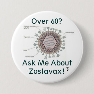 hsv1structure, Over 60? Ask Me About Zostavax! 7.5 Cm Round Badge