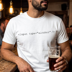 HTML Input Alcohol Funny HTML Web Developer Joke T-Shirt