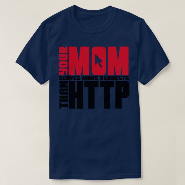 Http Mum Joke T-Shirt (Design Front)