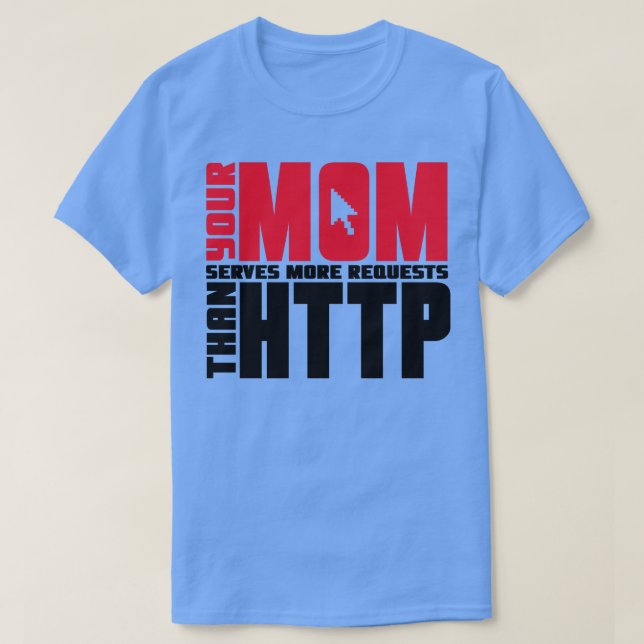 Http Mum Joke T-Shirt (Design Front)