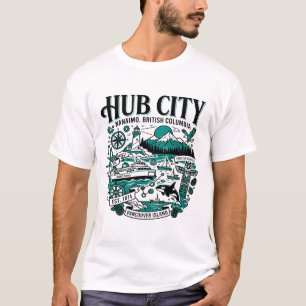Hub City Nanaimo British Columbia Vancouver Island T-Shirt