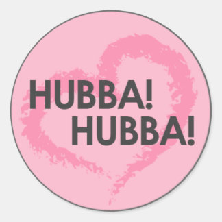 Hubba Hubba Classic Round Sticker