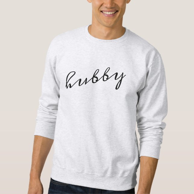 Hubby Sweatshirt (Front)