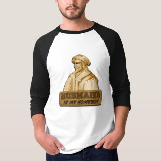 Hubmaier is my Homeboy(Gold) T-Shirt