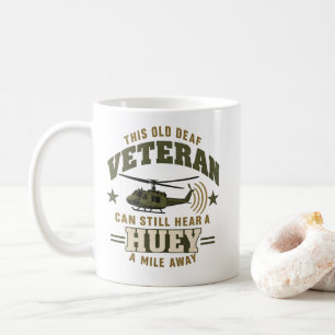 Huey THIS OLD DEAF VETERAN CAN STILL HEAR A HUEY Coffee Mug