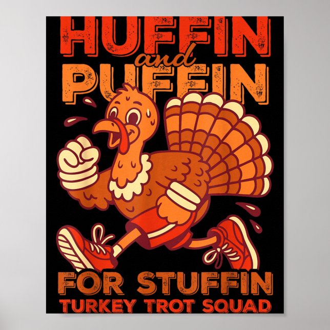 Huffin And Puffin For Stuffing Turkey Trot Squad  Poster (Front)
