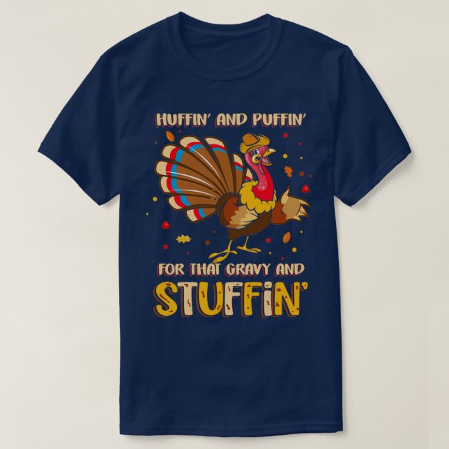 Huffin And Puffin For That Gravy And Stuffin T-Shirt (Design Front)